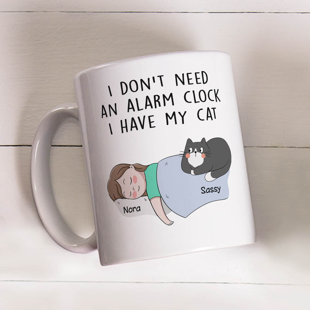Custom Mother's day Birthday Gifts For Cat Mom, Cat Lovers • Don't Need Alarm Clock - Personalized Coffee Mug