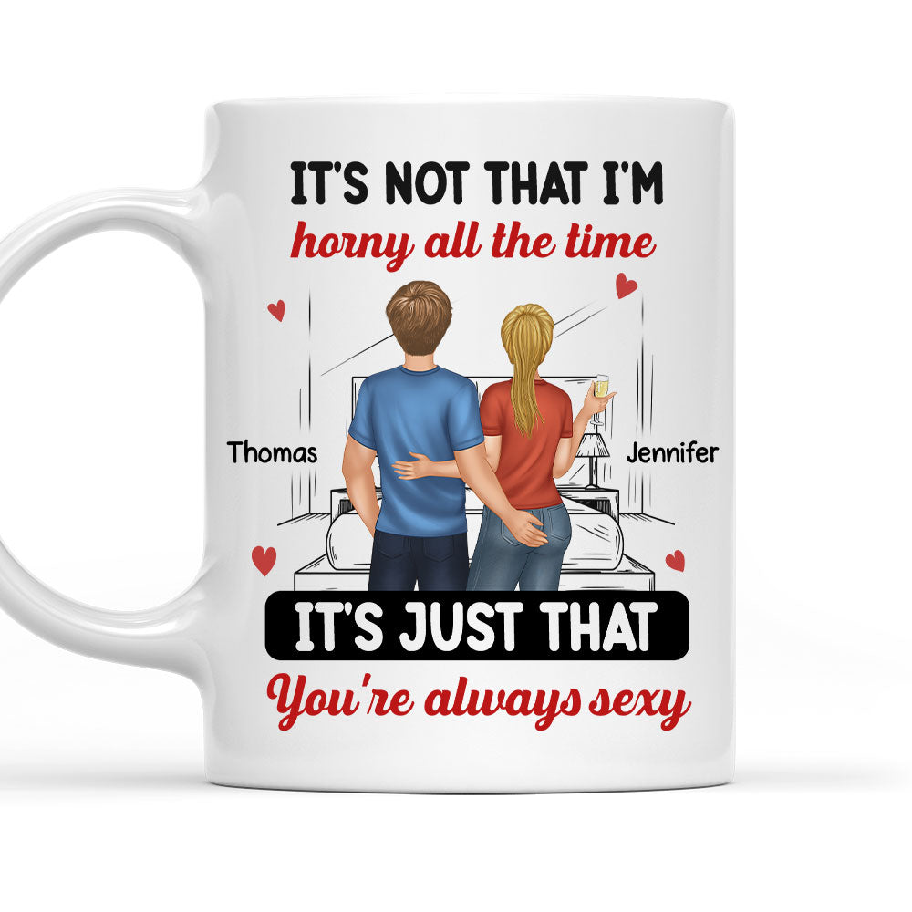 You Are Always Sexy - Personalized Coffee Mug