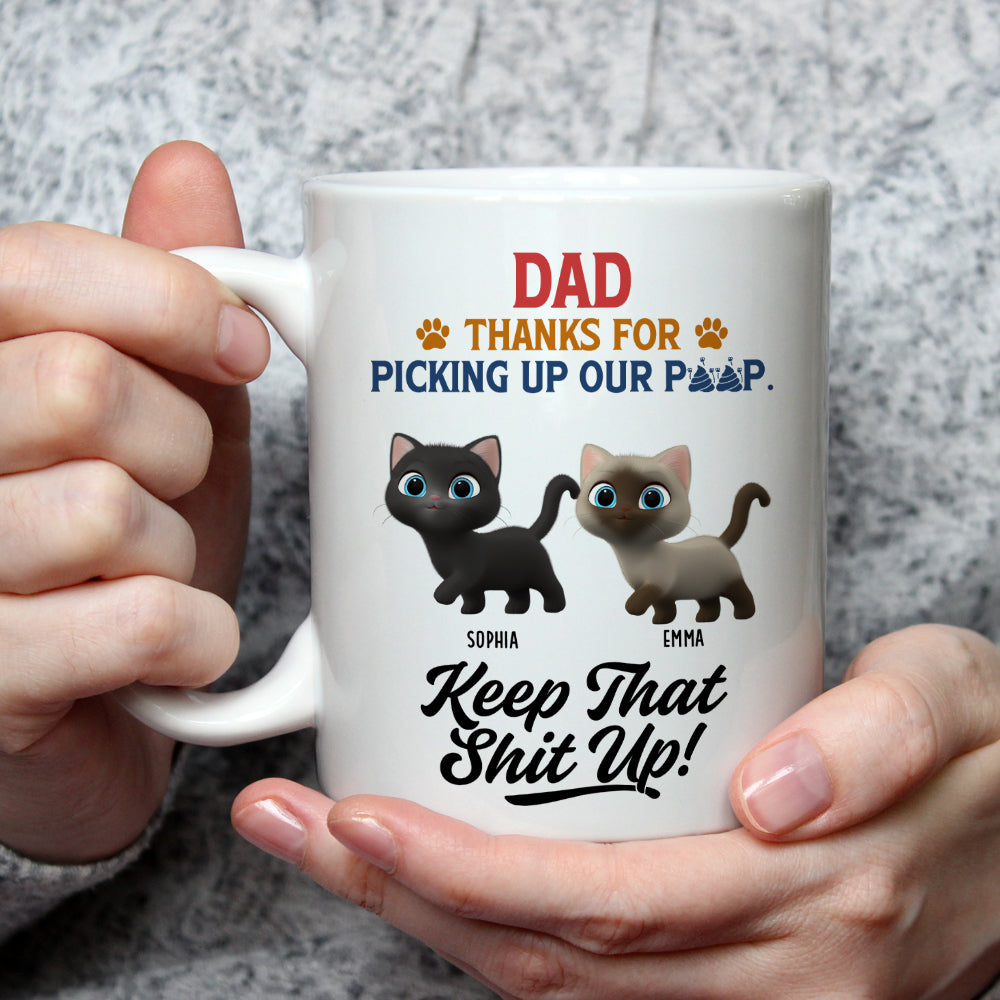 Custom Father's day Birthday Gifts For Cat Dad, Cat Lovers • Thank You Keep That Shit Up I Meow You - Personalized Coffee Mug