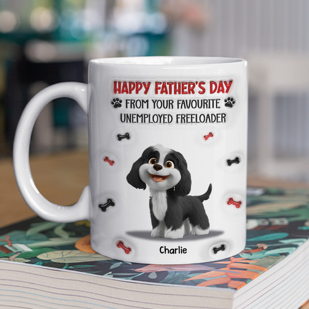 Custom Father's day Birthday Gifts For Dog Dad, Dog Lovers • From Your Freeloader - Personalized 3D Inflated Effect Mug