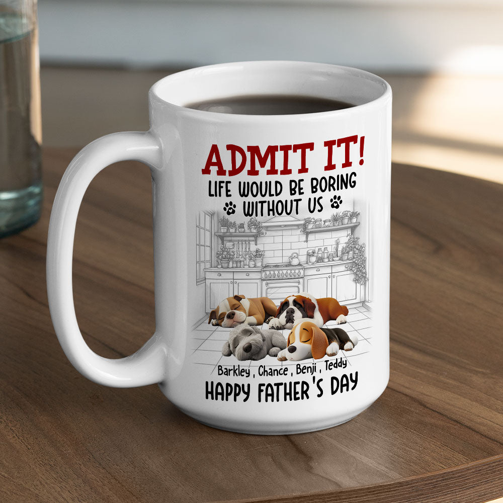 Custom Father's day Birthday Gifts For Dog Dad, Dog Lovers • Would Be Boring Ver 2 - Personalized Coffee Mug