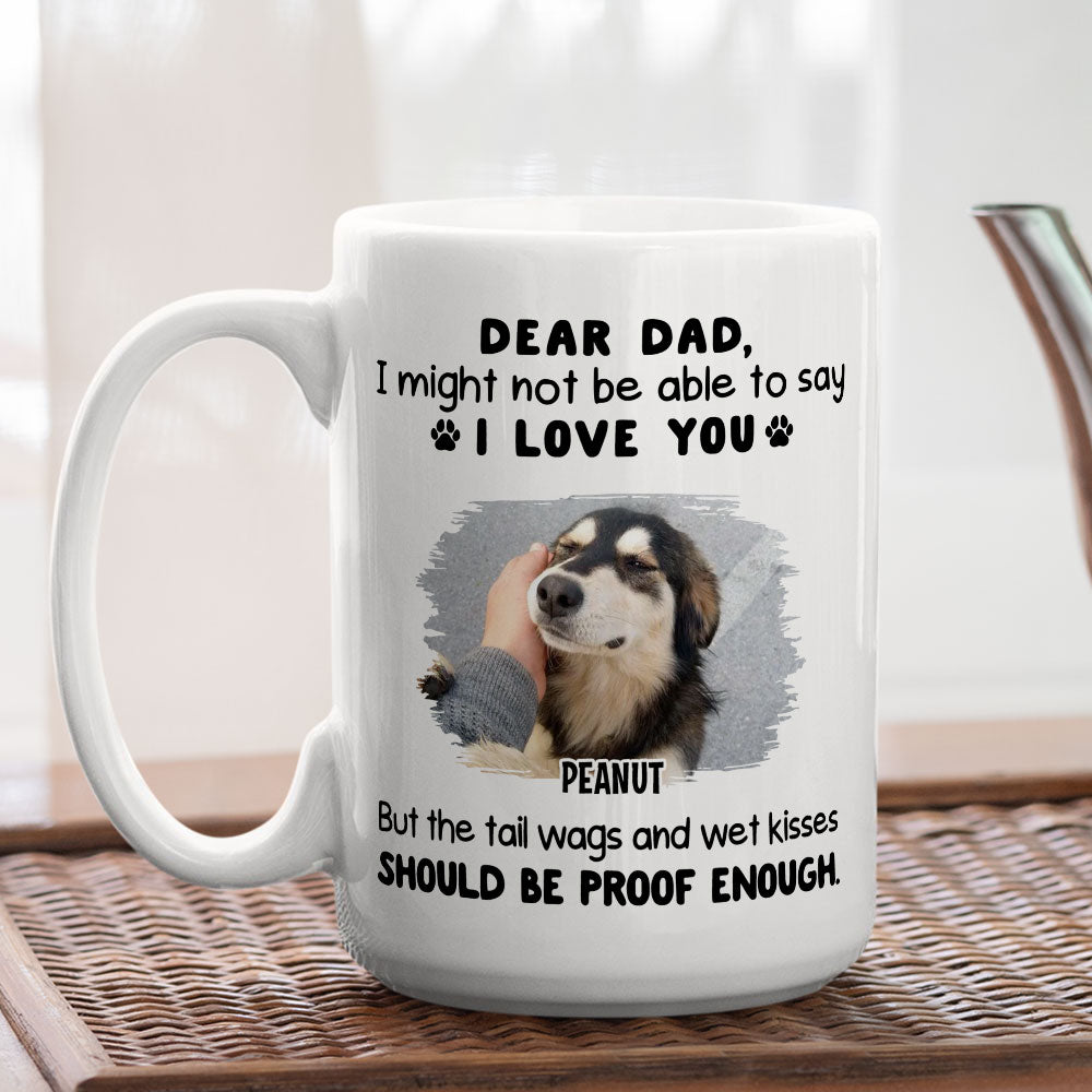 Custom Photo Father's day Birthday Gifts For Dog Dad, Dog Lovers • Tail Wags And Wet Kisses Photo - Personalized Coffee Mug