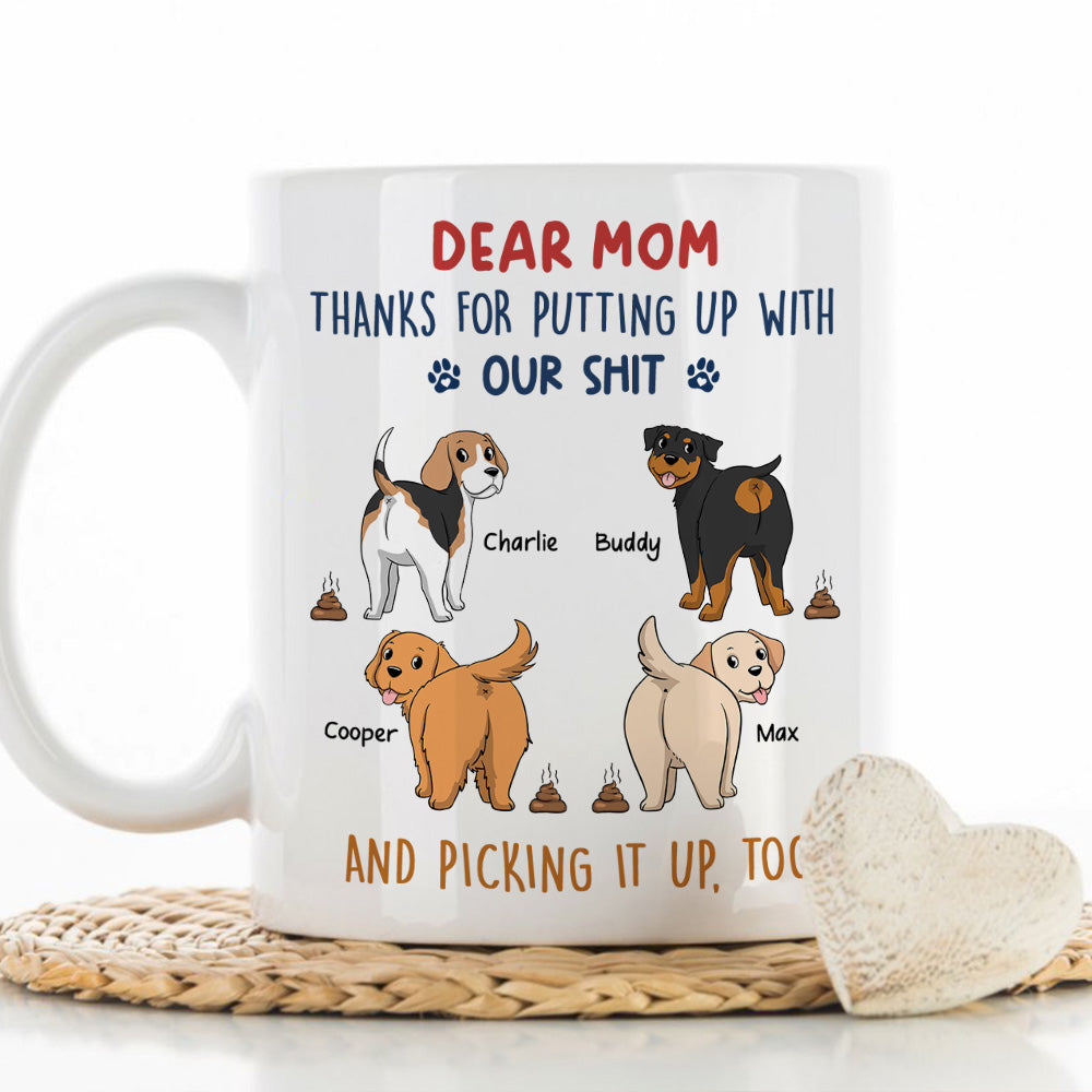 Custom Christmas Birthday Gifts For Dog Lovers • Thanks You For Putting Up - Personalized Coffee Mug