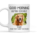 Custom Photo Christmas Birthday Gifts For Dog Lovers • Good Morning Human Servant Dog Photo Version - Personalized Coffee Mug