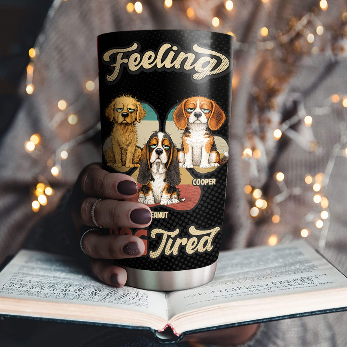 Custom Christmas Birthday Gifts For Dog Lovers • Feeling Tired Tired - Personalized Tumbler
