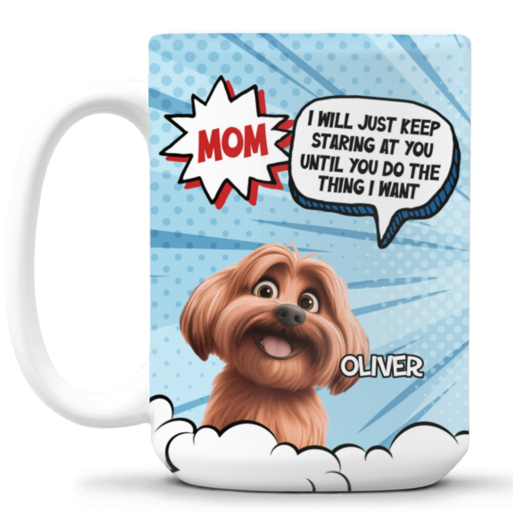 Custom Mother's day Birthday Gifts For Dog Mom, Dog Lovers • Do The Things We Want Mommy - Personalized Coffee Mug
