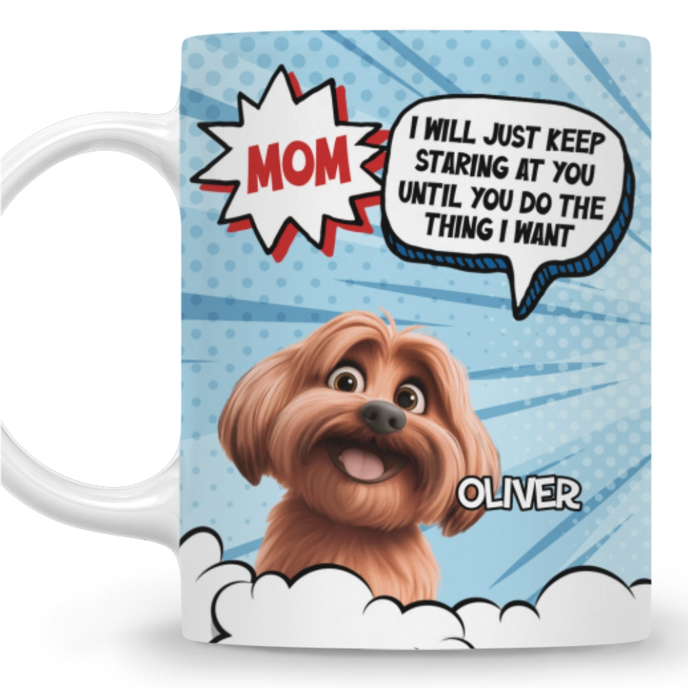 Custom Mother's day Birthday Gifts For Dog Mom, Dog Lovers • Do The Things We Want Mommy - Personalized Coffee Mug