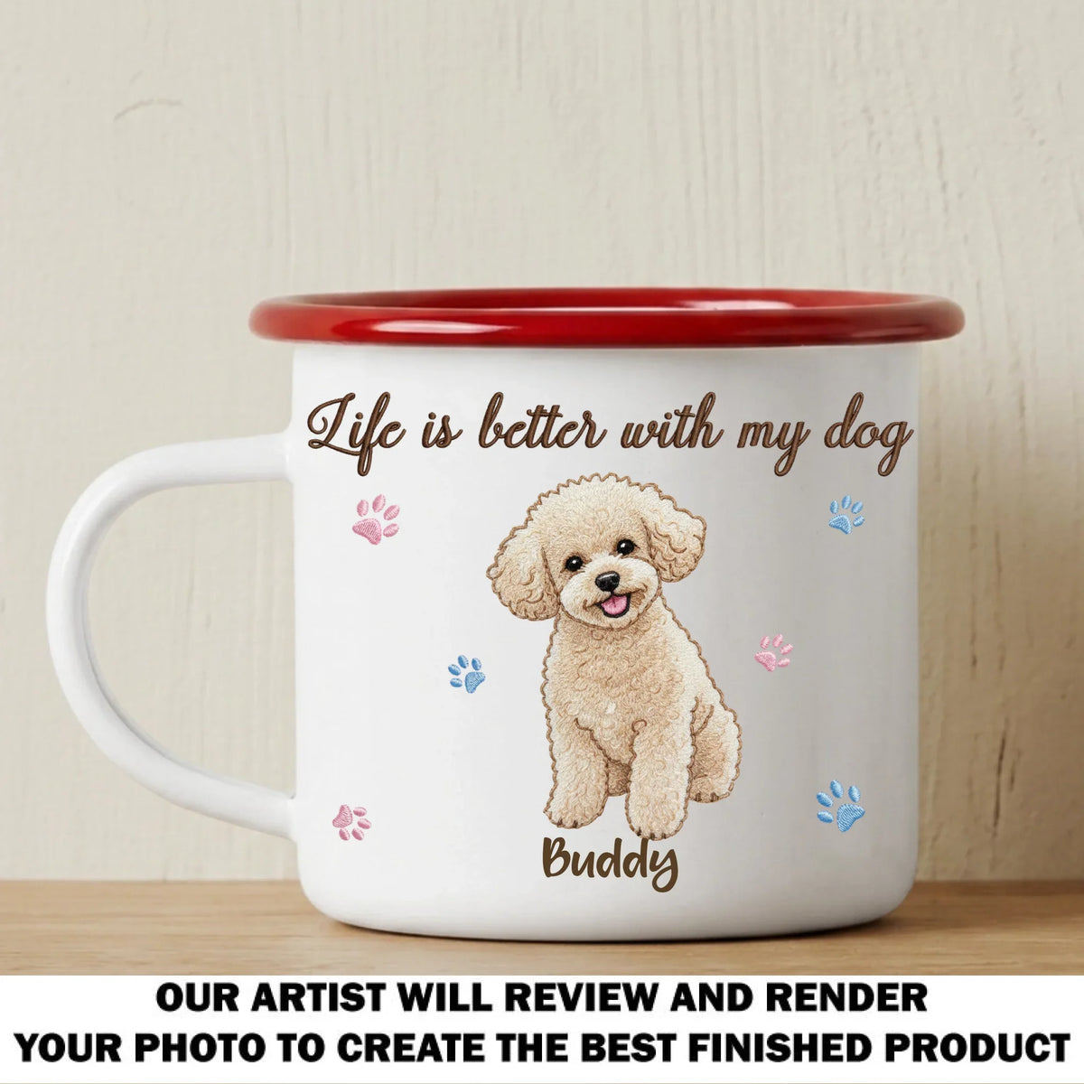 Life Is Better With My Dog - Personalized 12OZ Two-Tone Enamel Cups With Handle