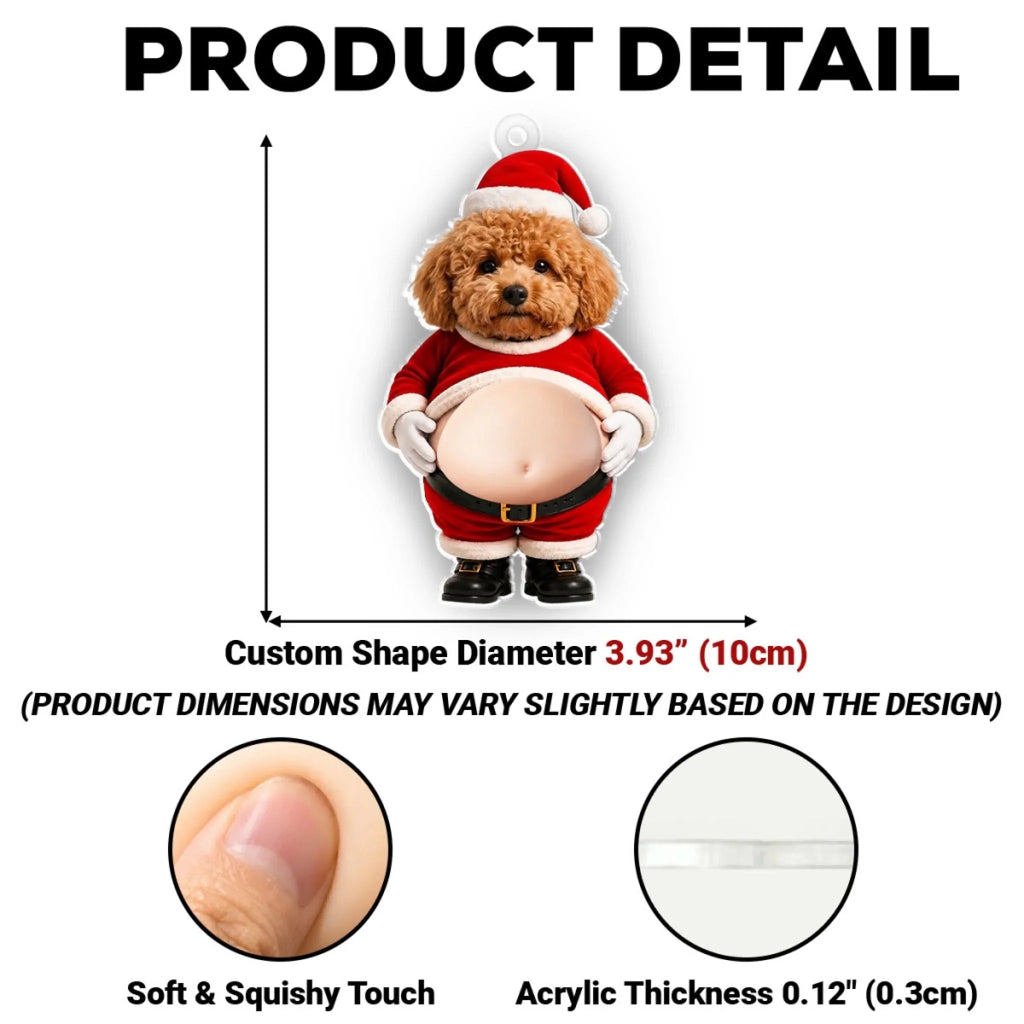 Custom Photo Funny Christmas Ornament For Pet Lovers • Santa Belly Press - Personalized Squishy Acrylic Ornament