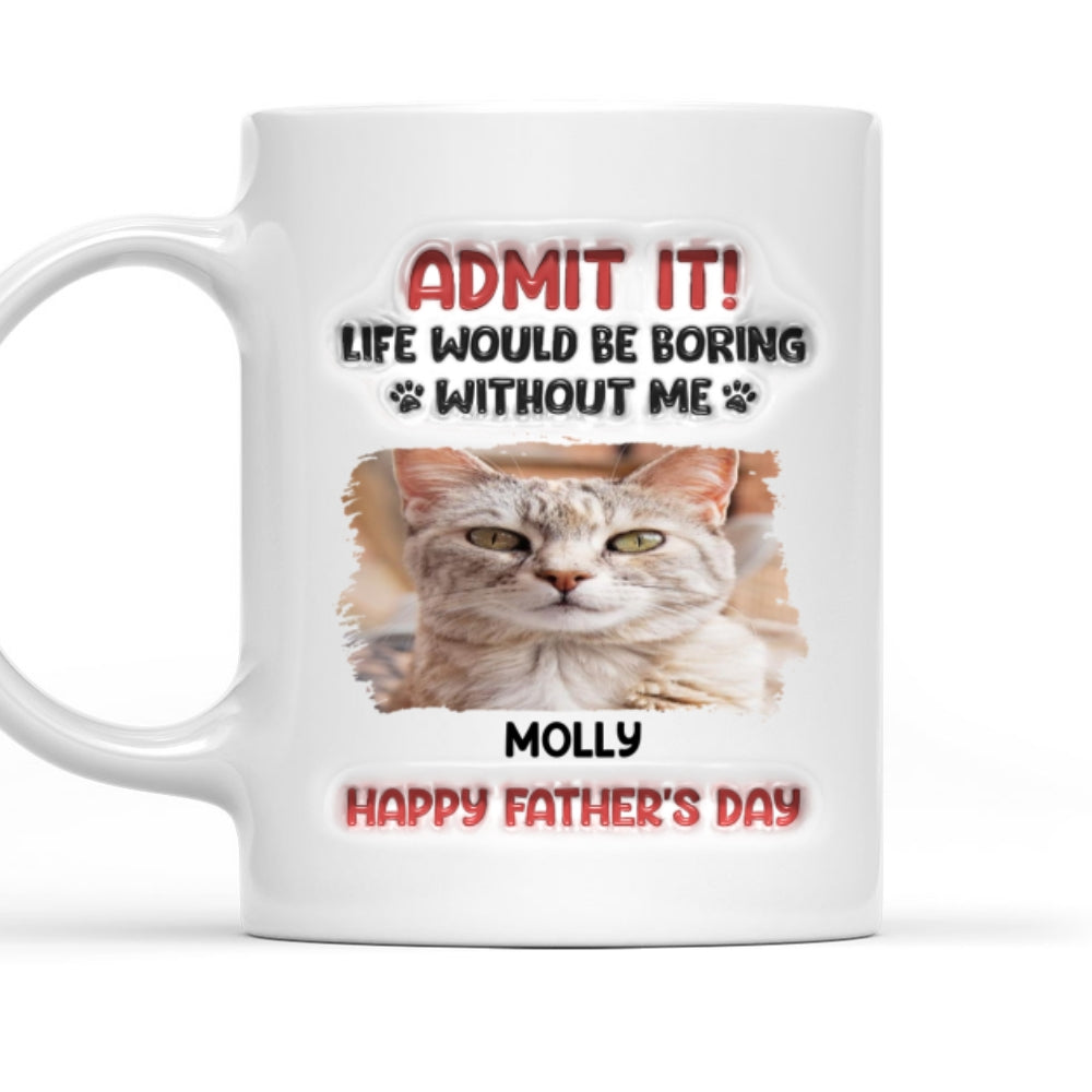 Admit It Cat Dad Photo - Personalized 3D Inflated Effect Mug