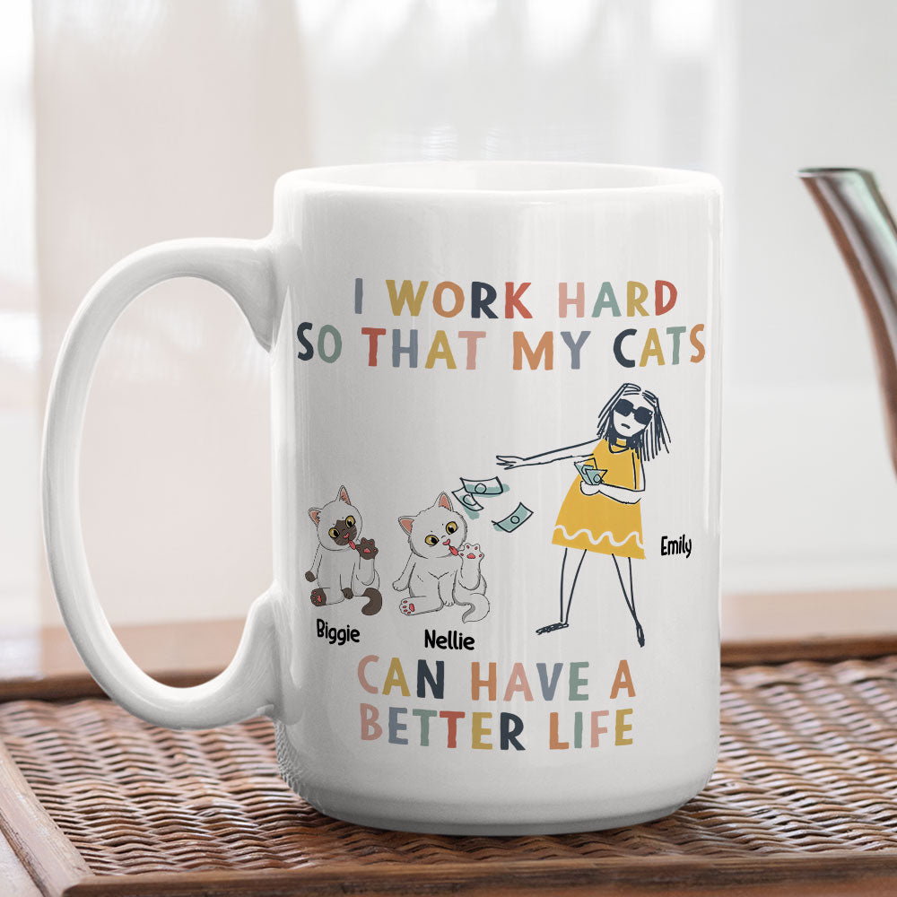 Custom Mother's day Birthday Gifts For Cat Mom, Cat Lovers • I Work Hard Because Of My Cat - Personalized Coffee Mug