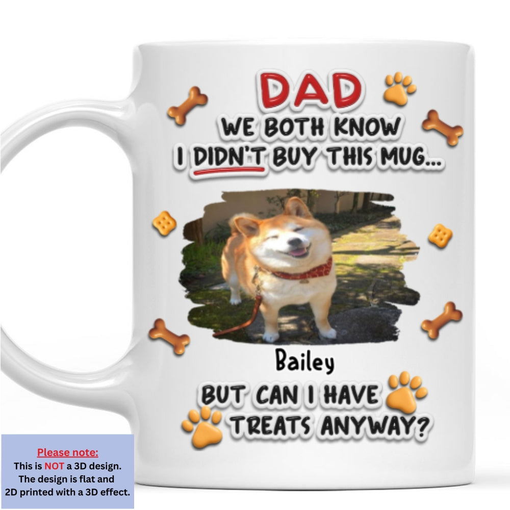 Custom Photo Mother's Father's day Birthday Gifts For Dog Lovers • Can I Have Treats Photo - Personalized 3D Effect Mug