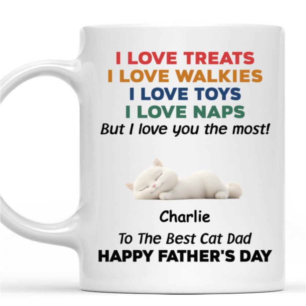 Custom Father's day Birthday Gifts For Cat Dad, Cat Lovers • Love You The Most Cat Version 3 - Personalized Coffee Mug