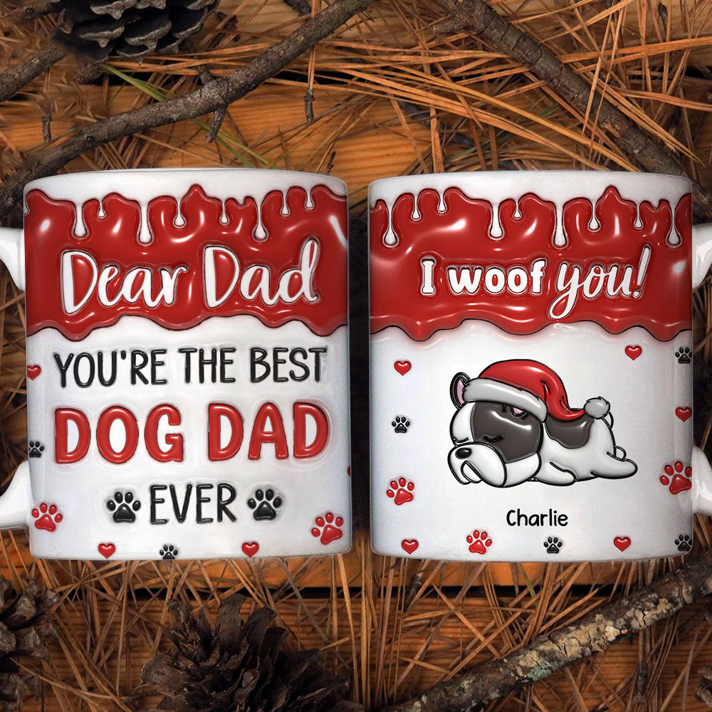 Custom Christmas Birthday Gifts For Dog Lovers • You Are The Best Dog Mom Dad Ever - Personalized 3D Inflated Effect Mug