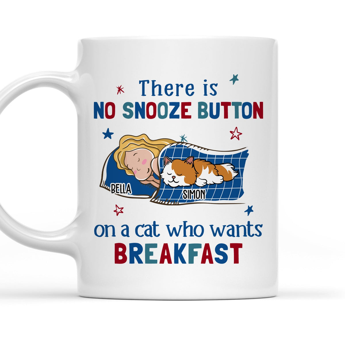 Custom Mother's day Birthday Gifts For Cat Mom, Cat Lovers • No Snooze Button - Personalized Coffee Mug