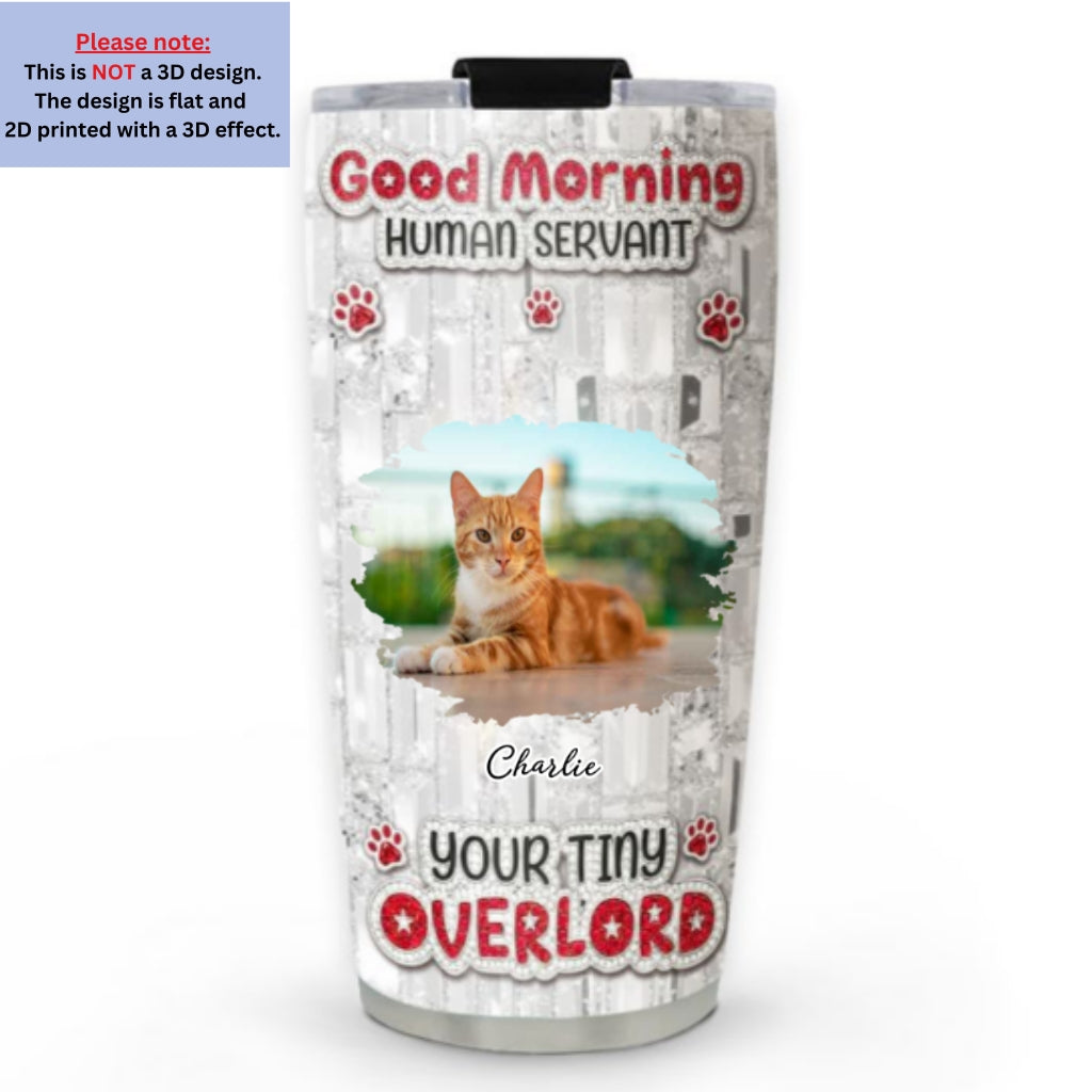 Custom Photo Christmas Birthday Gifts For Cat Lovers • Good Morning Human Servant Photo - Personalized 3D Effect Tumbler