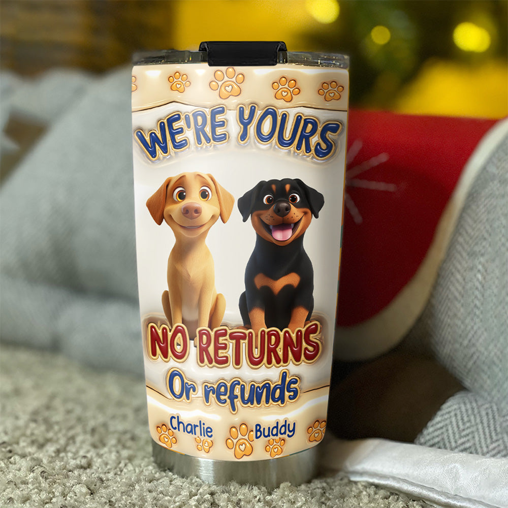 Custom Mother's day Birthday Gifts For Dog Mom, Dog Lovers • No Returns Or Refunds - Personalized 3D Inflated Effect Tumbler