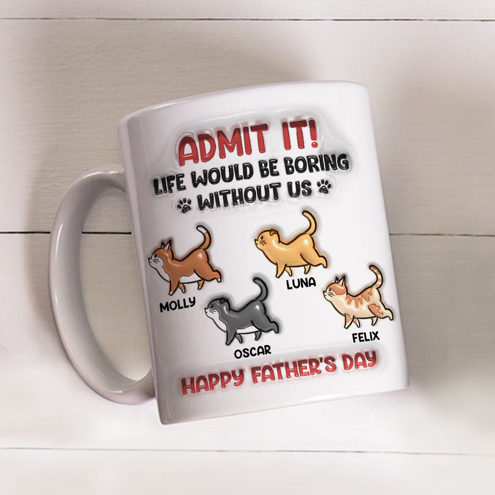 Custom Father's day Birthday Gifts For Cat Dad, Cat Lovers • Admit It Cat Dad - Personalized 3D Inflated Effect Mug