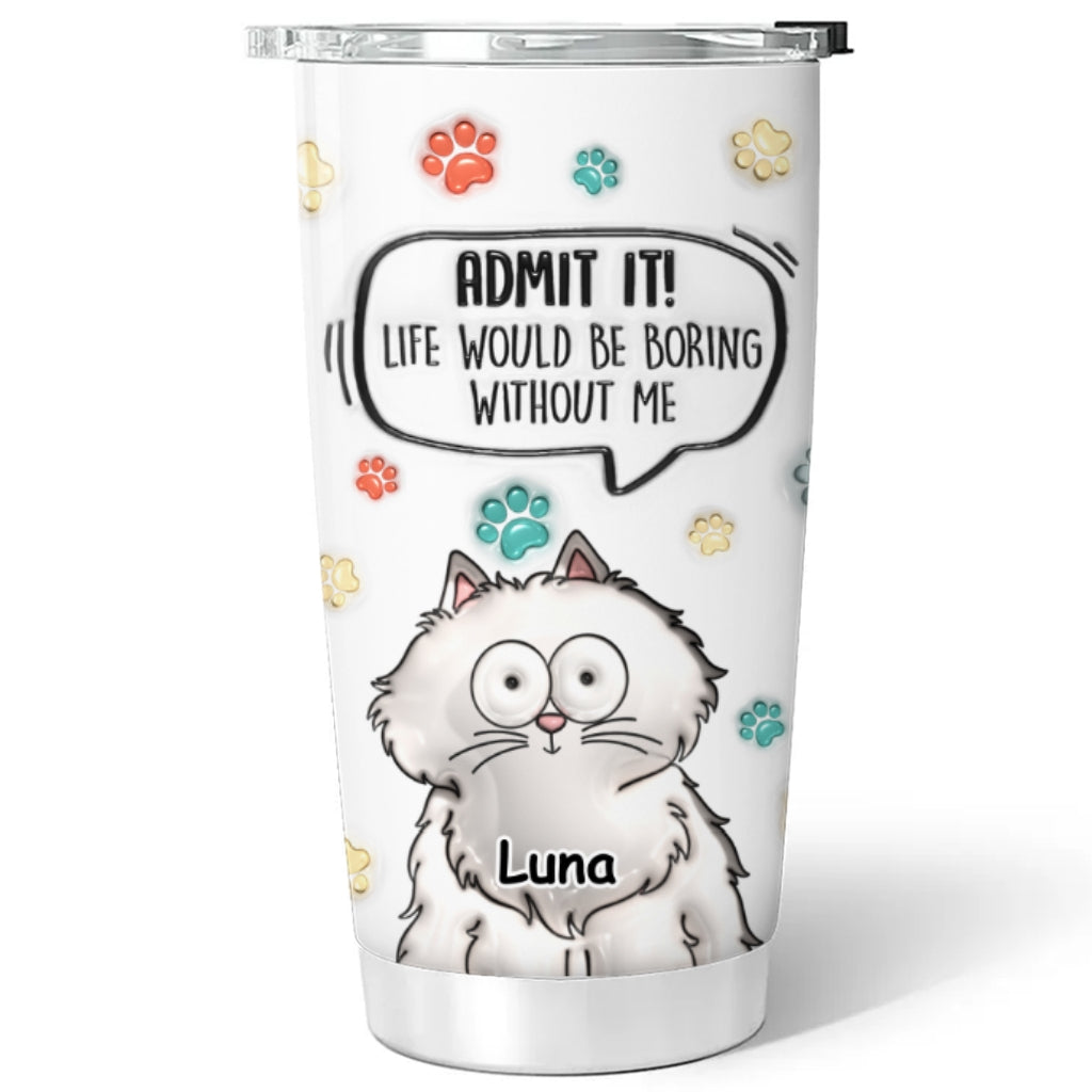 Custom Mother's day Birthday Gifts For Pet Mom, Pet Lovers • Admit It Cute Cat - Personalized 3D Inflated Effect Tumbler
