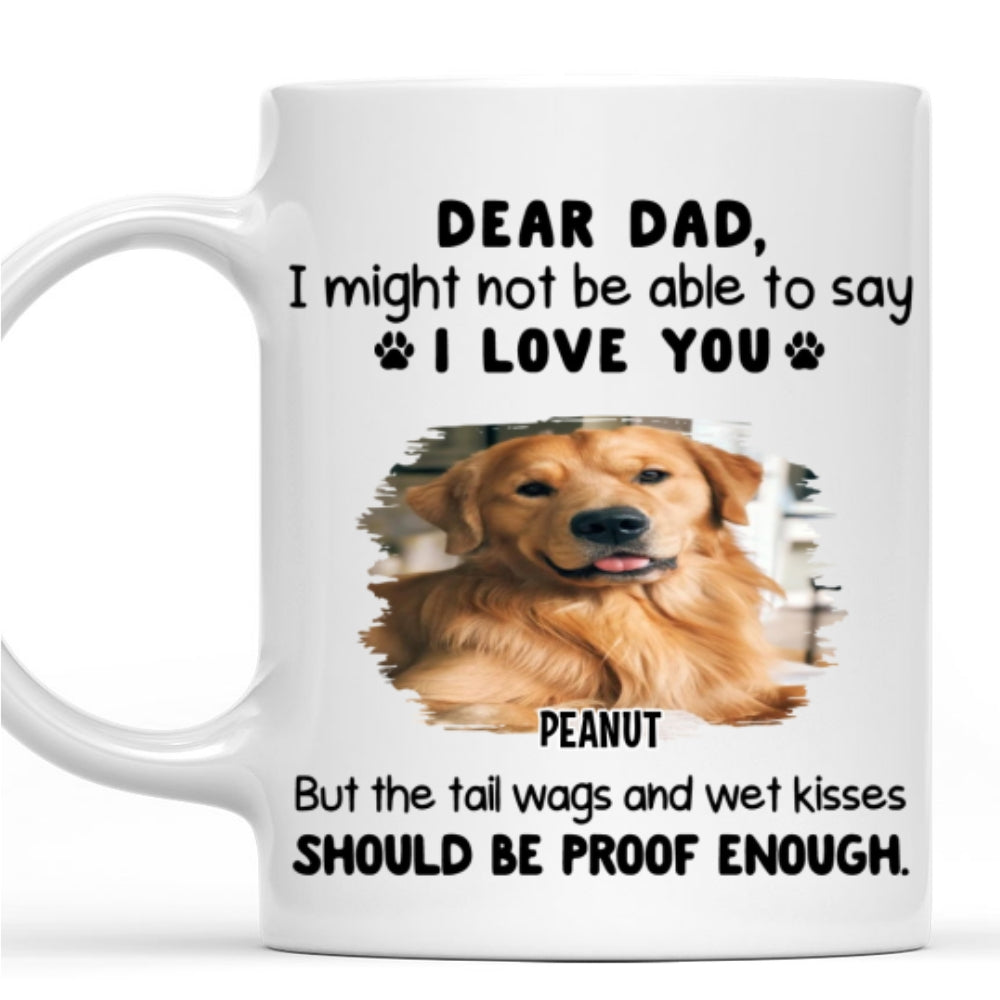 Custom Photo Father's day Birthday Gifts For Dog Dad, Dog Lovers • Tail Wags And Wet Kisses Photo - Personalized Coffee Mug