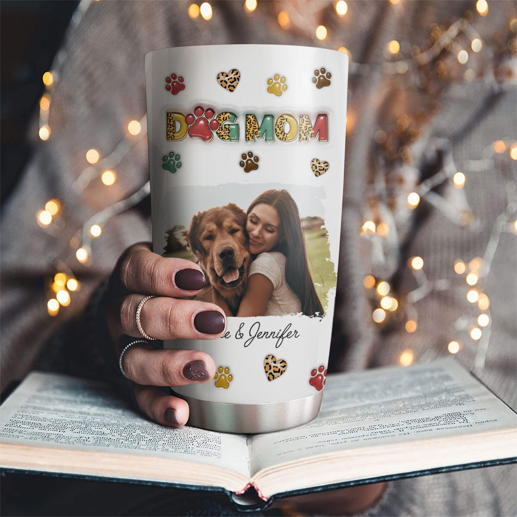 Custom Photo Christmas Birthday Gifts For Dog Mom, Dog Lovers • Dog Mom Photo - Personalized 3D Inflated Effect Tumbler