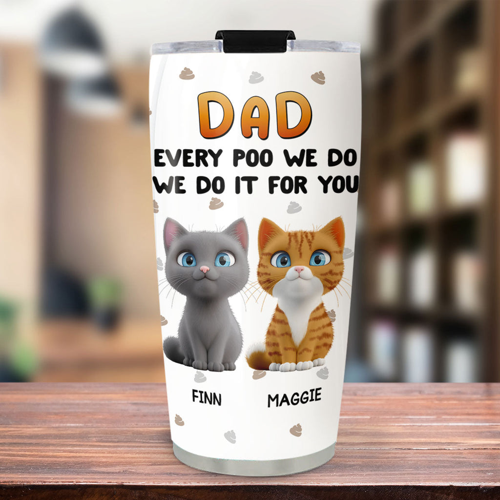Custom Father's day Birthday Gifts For Cat Dad, Cat Lovers • Do It For You Cat Dad Mom - Personalized Tumbler
