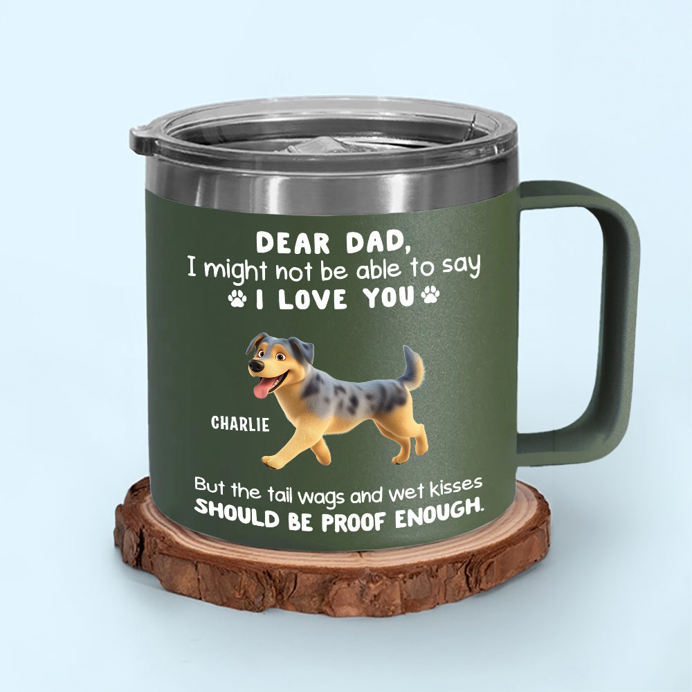 Custom Father's day Birthday Gifts For Dog Dad, Dog Lovers • Tail Wags And Wet Kisses - Personalized 14oz Stainless Steel Tumbler With Handle