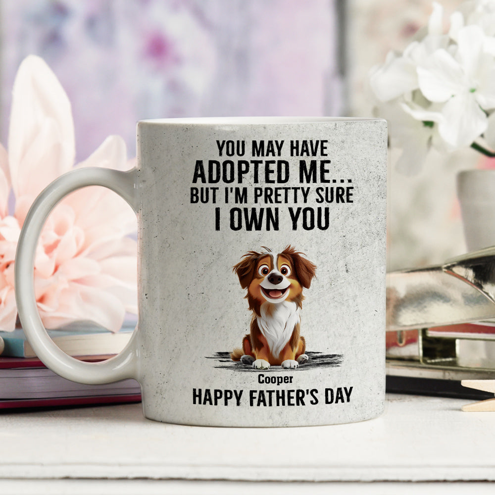 Custom Father's day Birthday Gifts For Dog Dad, Dog Lovers • Own You For Sure - Personalized Coffee Mug