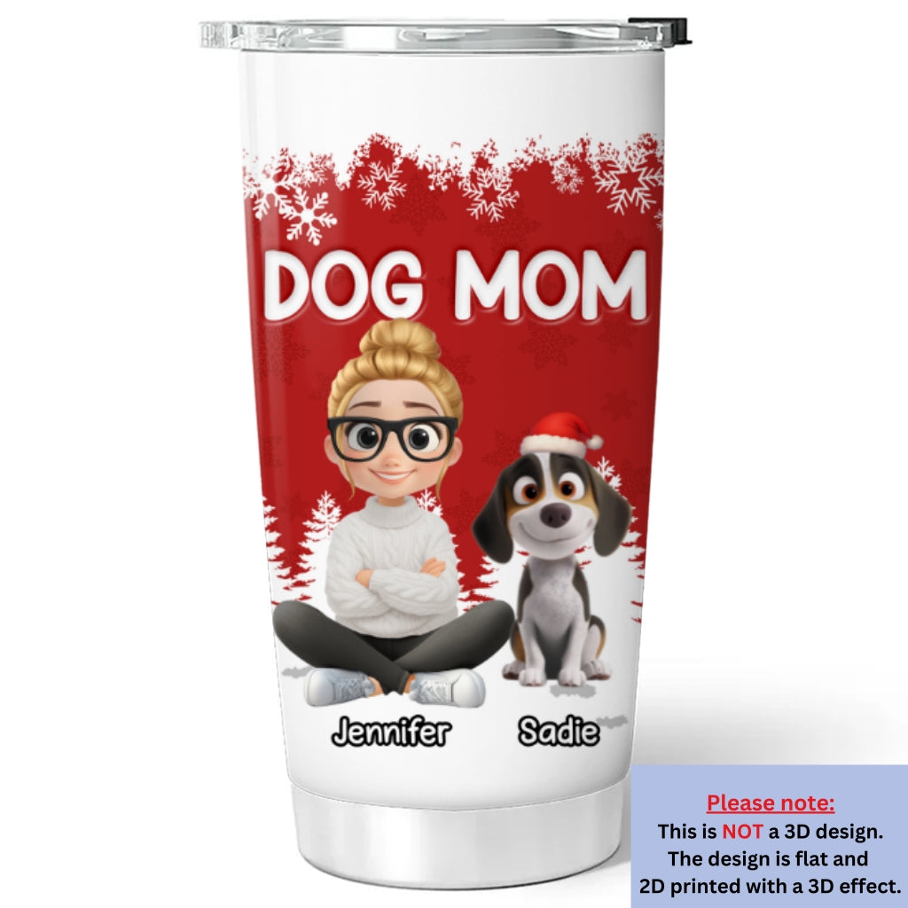 Custom Christmas Birthday Gifts For Dog Mom, Dog Lovers • Christmas 2025 Dog Mom - Personalized 3D Inflated Effect Tumbler
