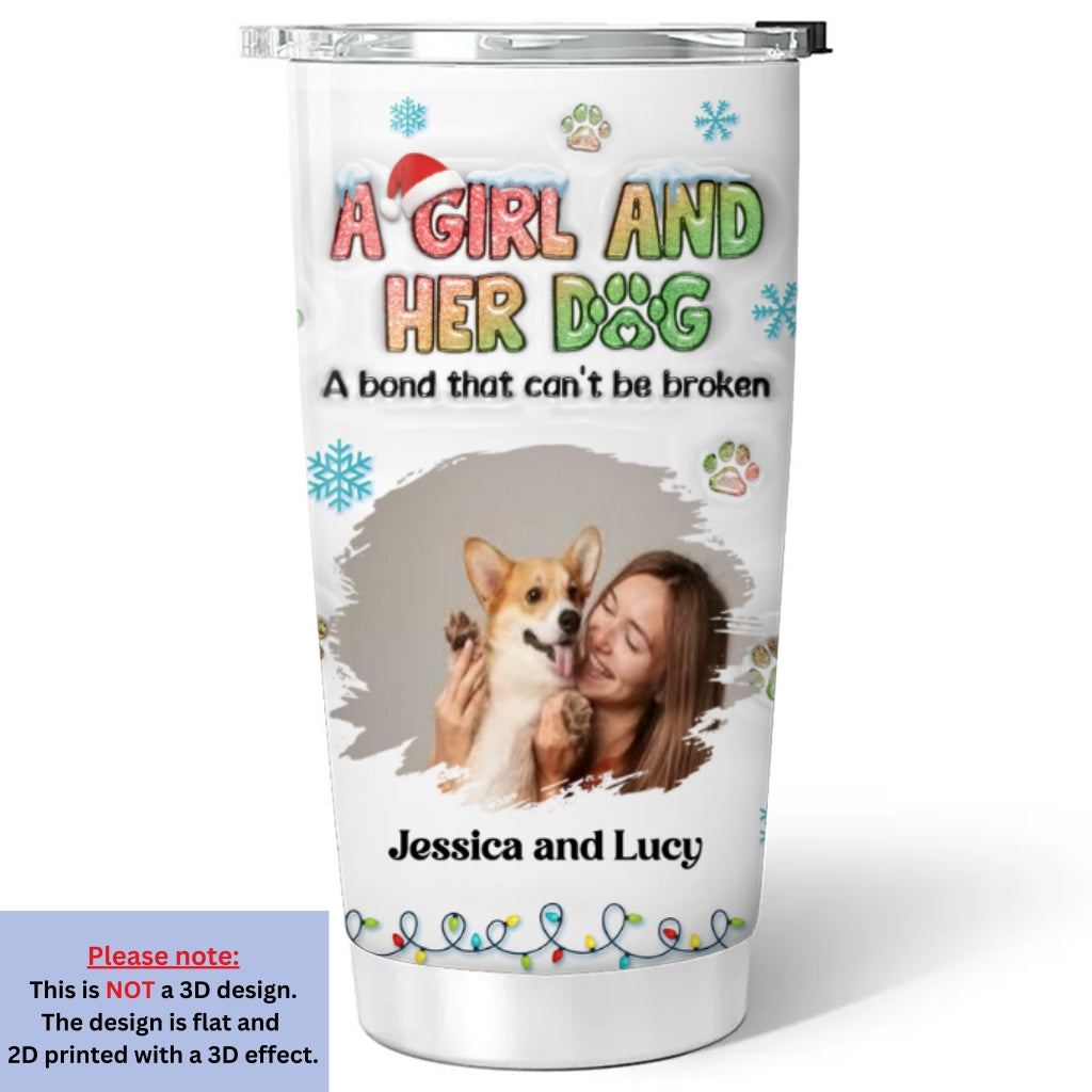 Custom Photo Christmas Birthday Gifts For Dog Mom, Dog Lovers • A Girl And Her Dog Christmas Photo - Personalized 3D Inflated Effect Tumbler