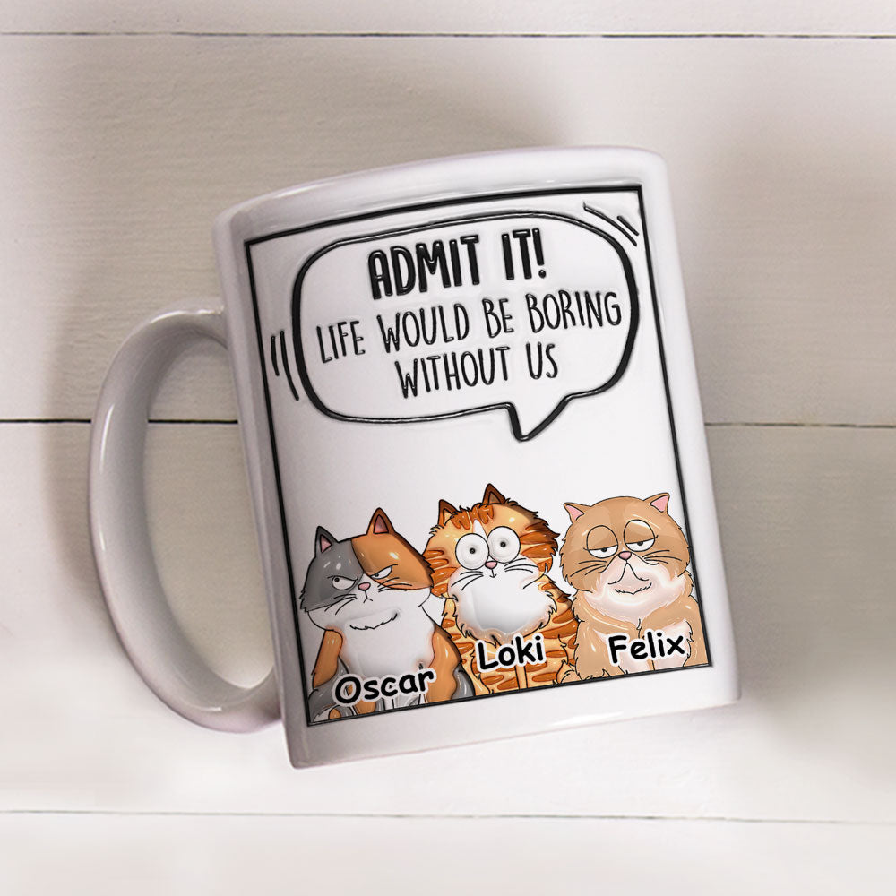 Custom Mother's day Birthday Gifts For Cat Mom, Cat Lovers • Admit It Cat - Personalized 3D Inflated Effect Mug