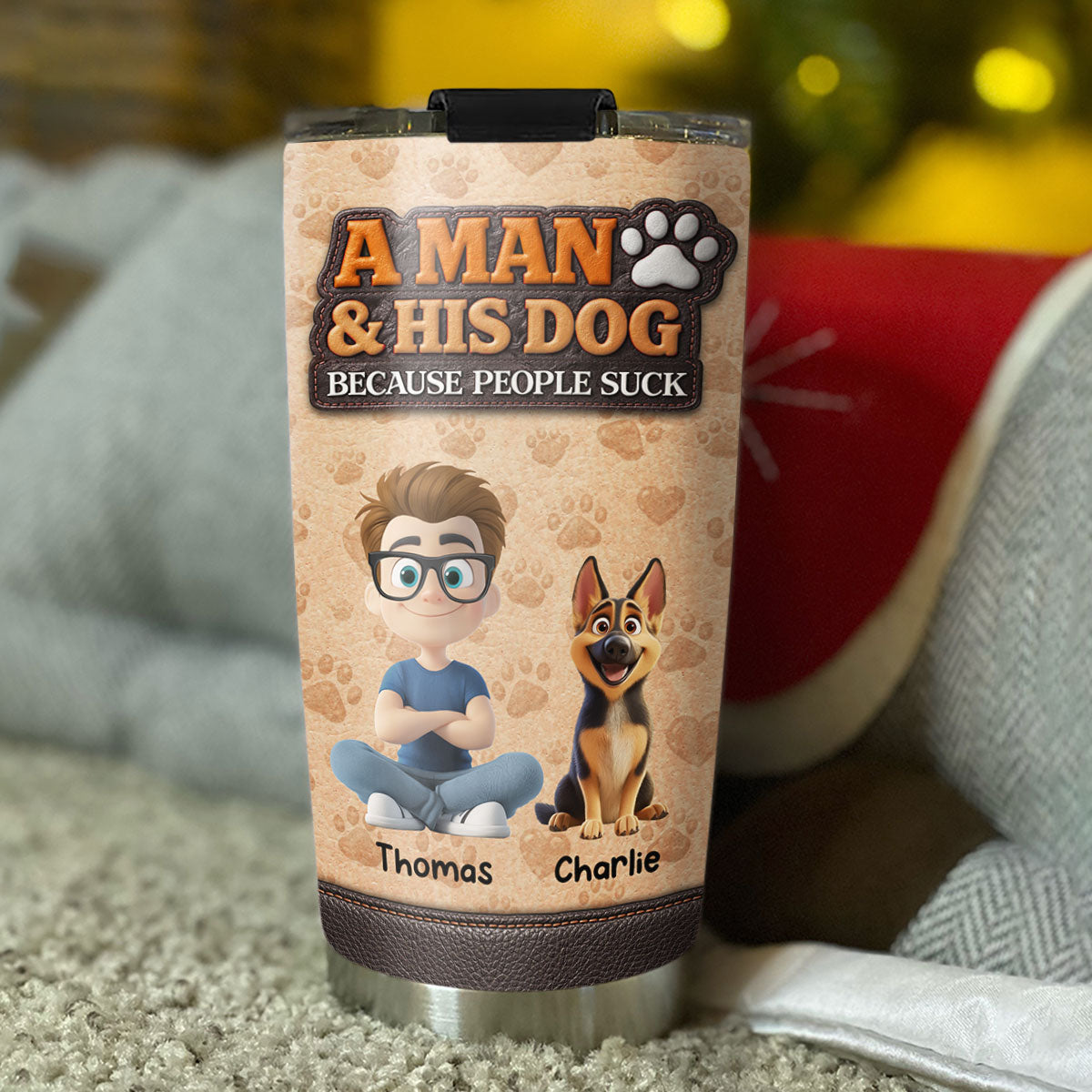 Custom Christmas Birthday Gifts For Dog Dad, Dog Lovers • A Man And His Dog Thats It - Personalized 3D Inflated Effect Tumbler
