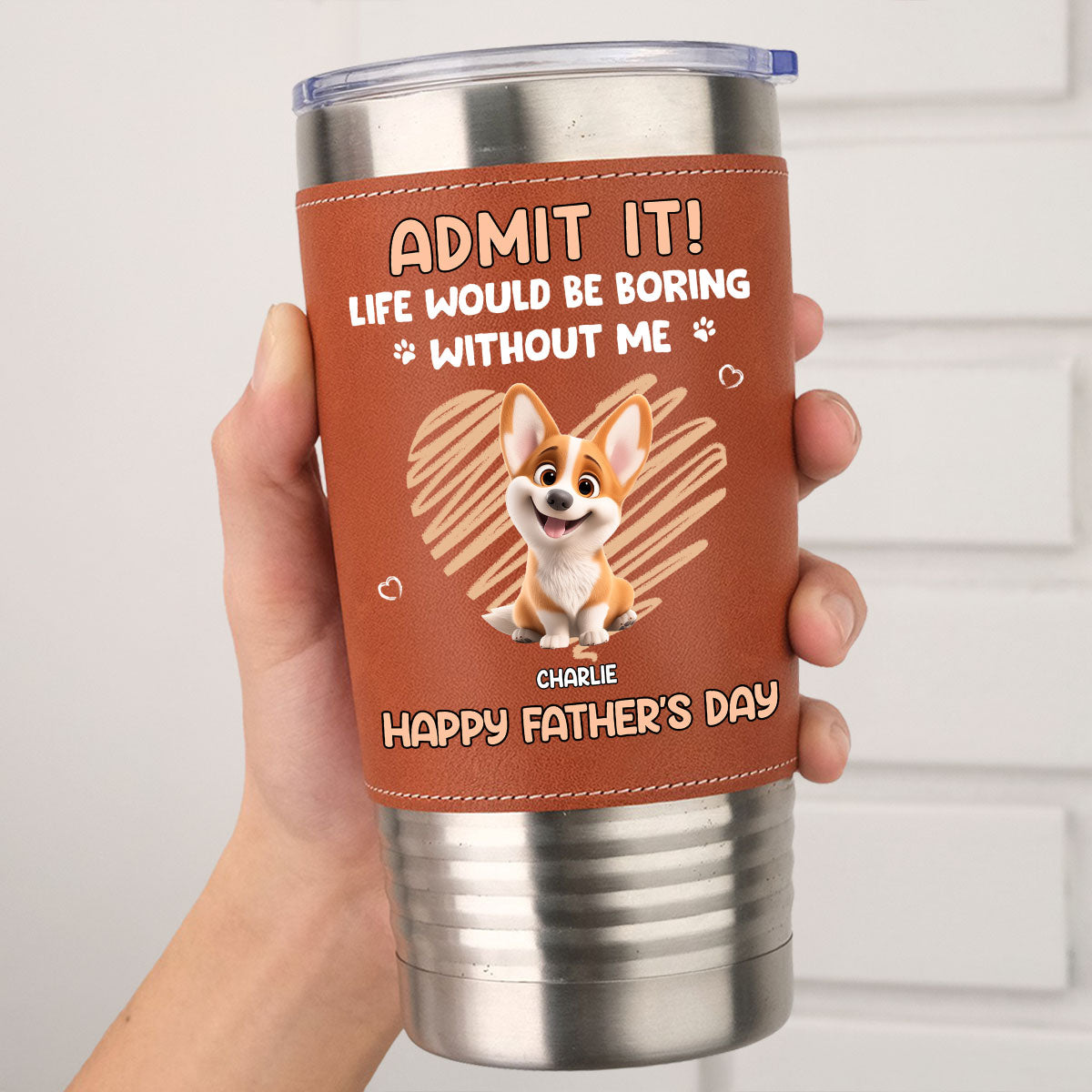 Custom Father's day Birthday Gifts For Dog Dad, Dog Lovers • Admit It Dad - Personalized Leather Tumbler
