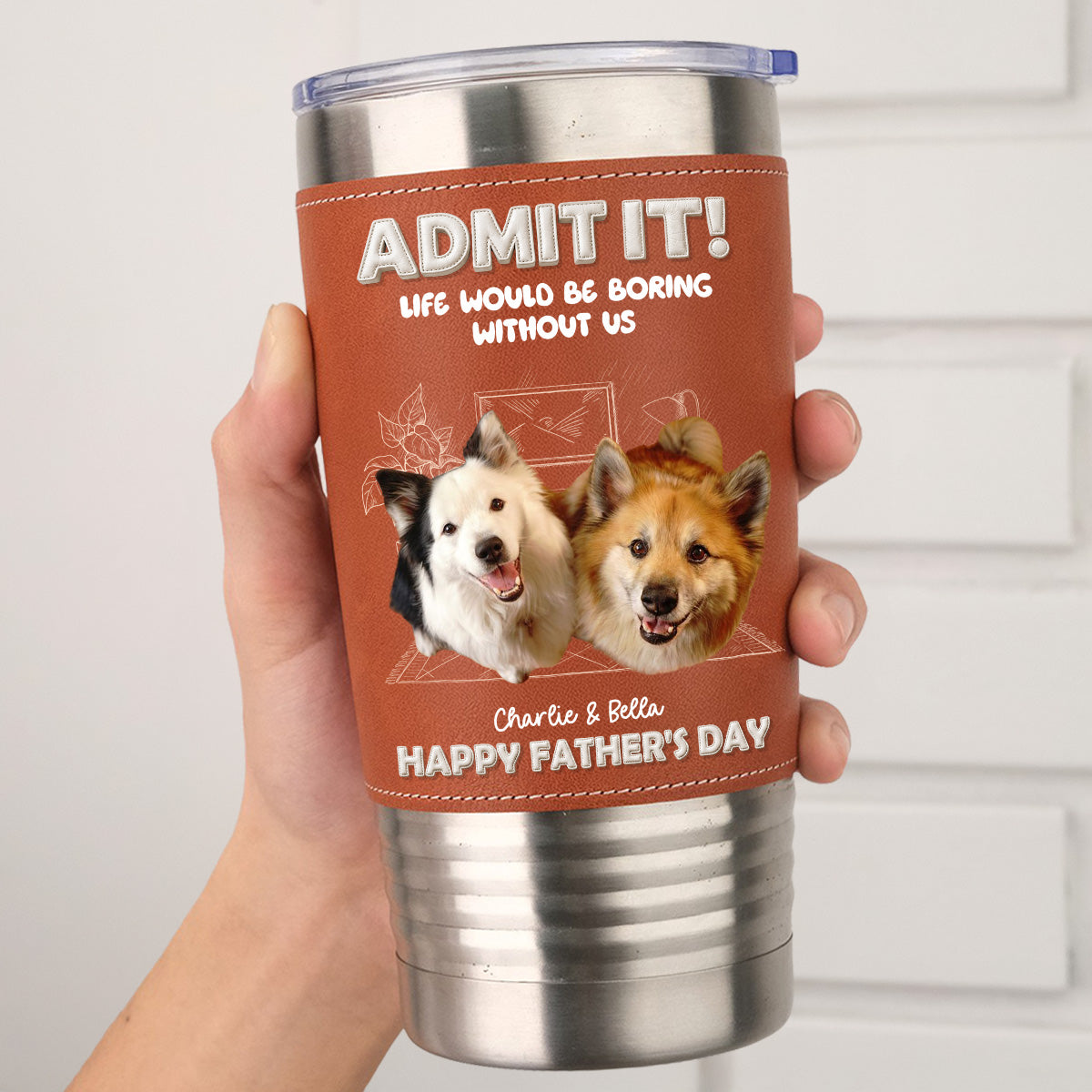 Custom Photo Father's day Birthday Gifts For Dog Dad, Dog Lovers • I Am Your Best Part Photo - Personalized Leather Tumbler