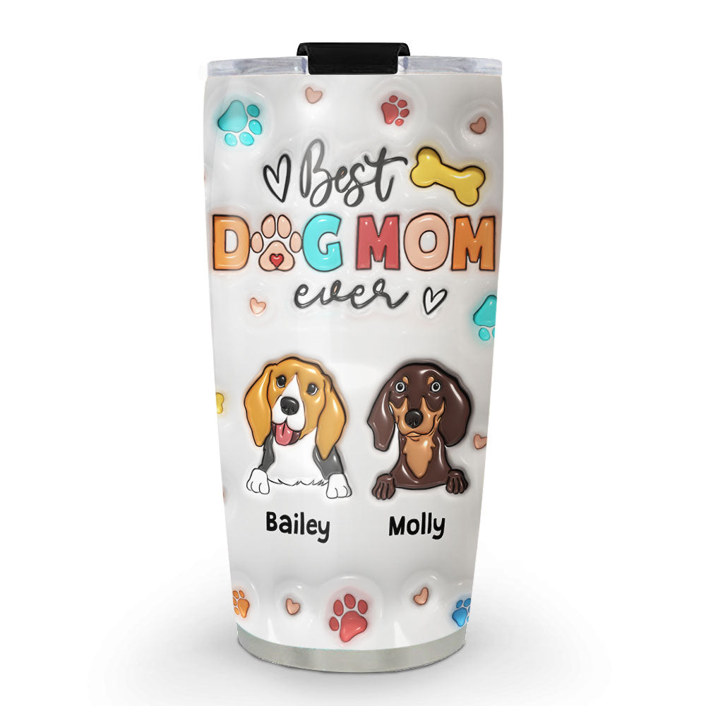 Custom Mother's day Birthday Gifts For Pet Mom, Pet Lovers • Mom Of The Dogs - Personalized 3D Inflated Effect Tumbler
