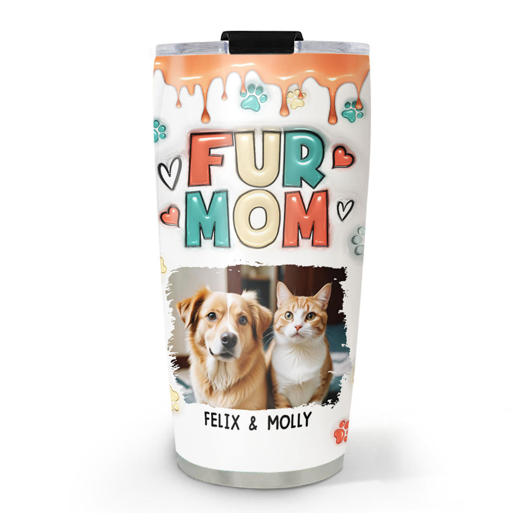 Custom Mother's day Birthday Gifts For Pet Mom, Pet Lovers • Cute Mom Of Pets Photo- Personalized 3D Inflated Effect Tumbler
