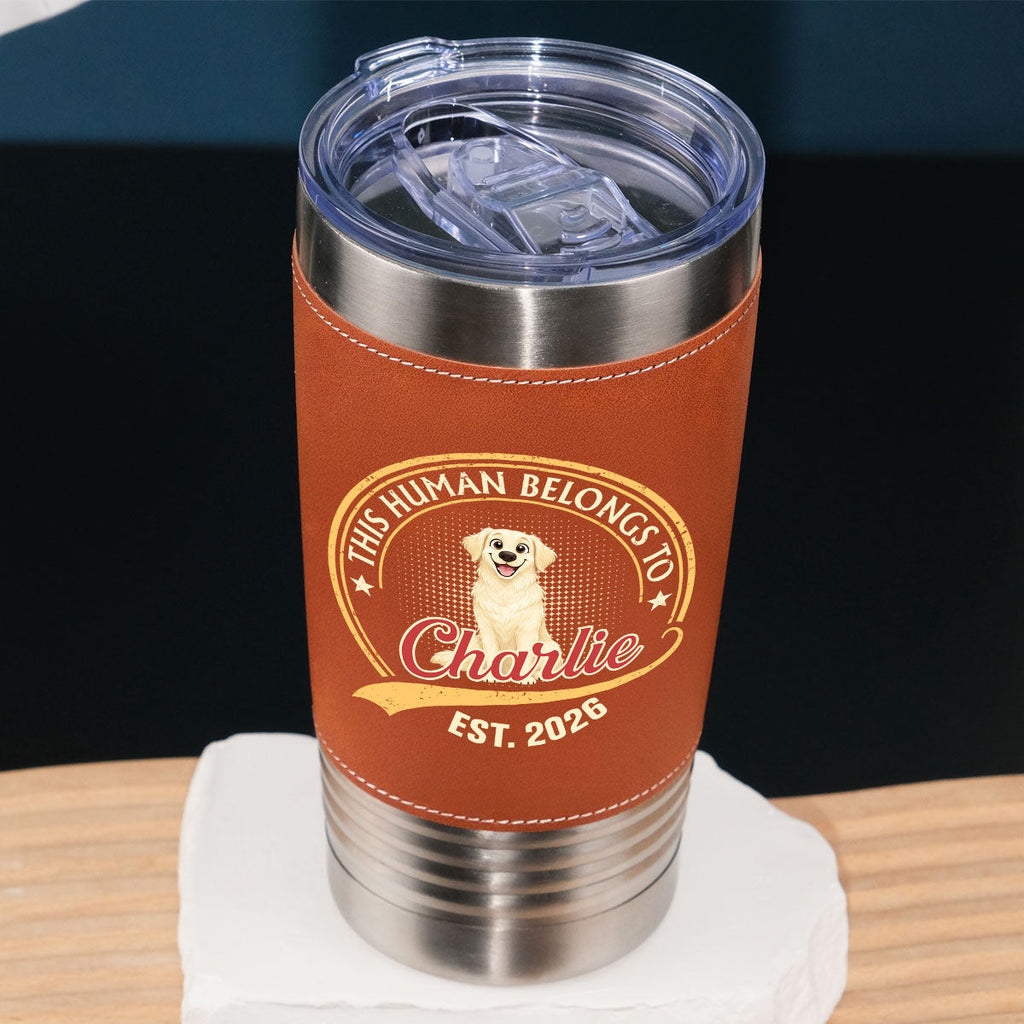 Custom Father's day Birthday Gifts For Dog Dad, Dog Lovers • Human Belongs To Storybook Dog - Personalized Leather Tumbler