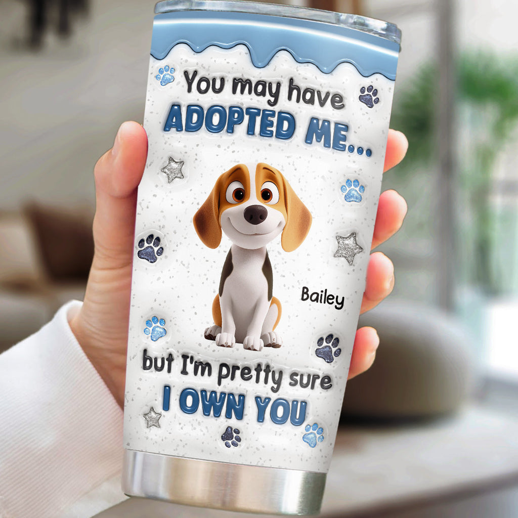 Custom Christmas Birthday Gifts For Dog Lovers • You May Have Adopted - Personalized 3D Inflated Effect Tumbler