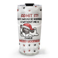 Custom Mother's day Birthday Gifts For Pet Mom, Pet Lovers • Admit It Winter - Personalized 3D Inflated Effect Tumbler