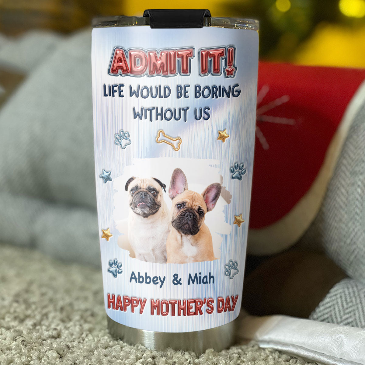 Custom Photo Mother's day Birthday Gifts For Dog Mom, Dog Lovers • Admit That Truth Photo - Personalized 3D Inflated Effect Tumbler