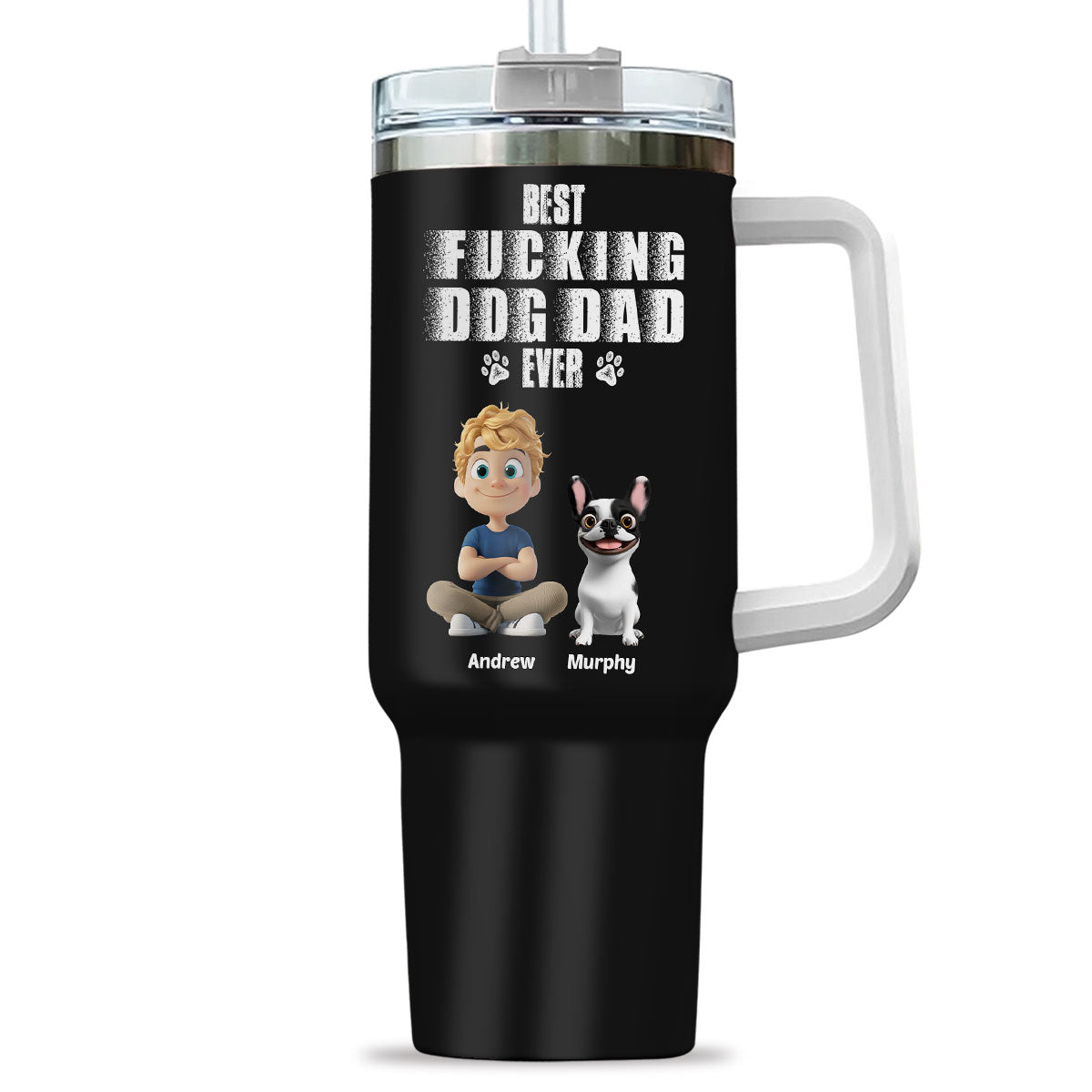 Custom Father's day Birthday Gifts For Dog Dad, Dog Lovers • Best Dad Ever - Personalized Tumbler