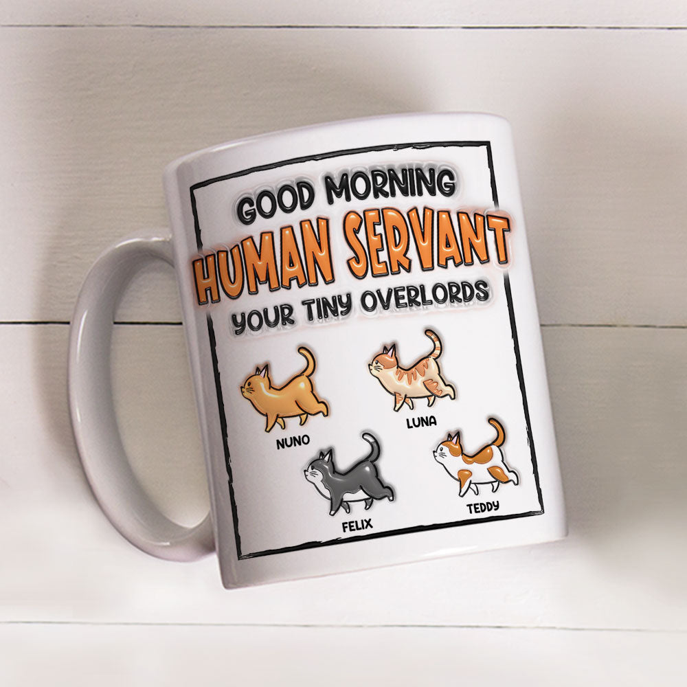 Custom Mother's day Birthday Gifts For Cat Mom, Cat Lovers • Good Morning My Human - Personalized 3D Inflated Effect Mug