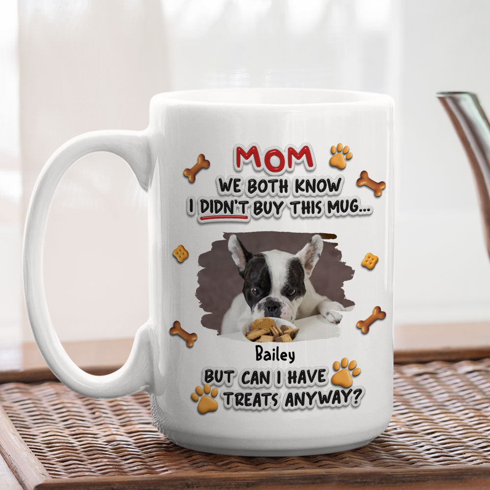 Custom Photo Mother's Father's day Birthday Gifts For Dog Lovers • Can I Have Treats Photo - Personalized 3D Effect Mug