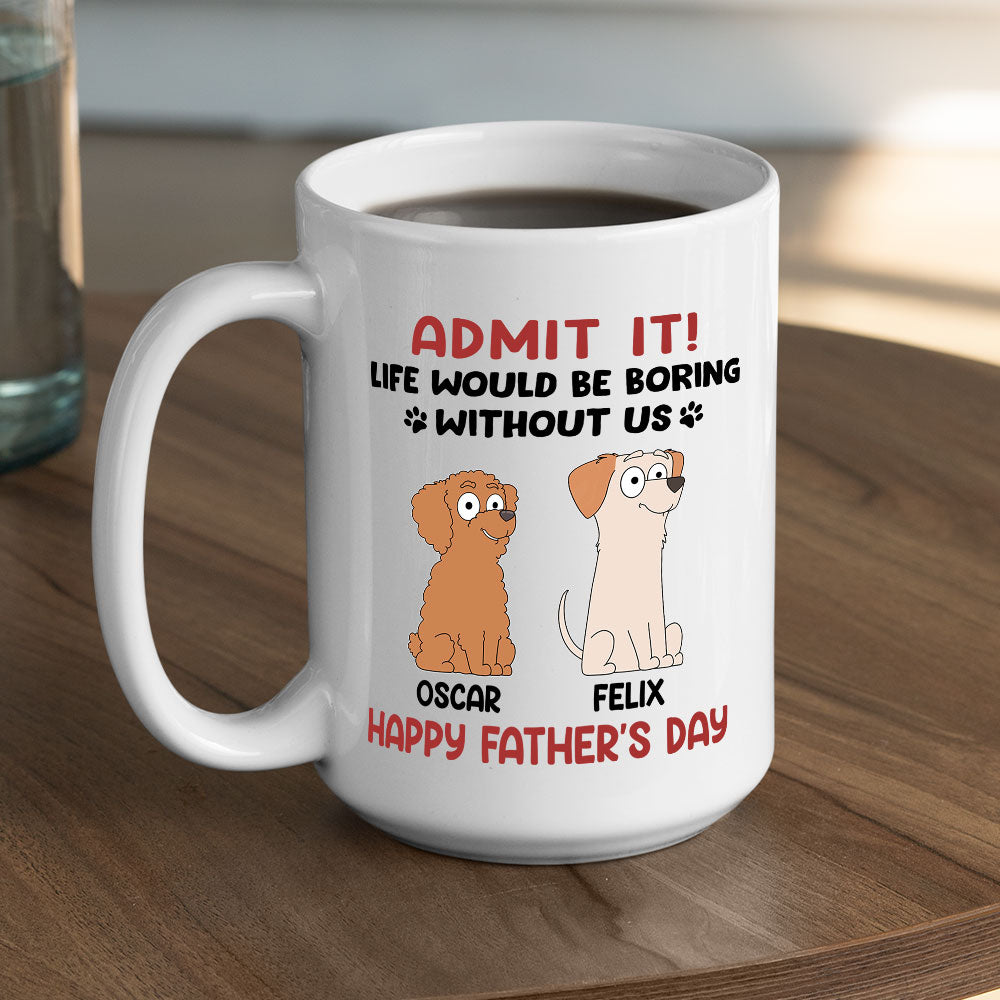 Custom Christmas Birthday Gifts For Dog Lovers • Boring Without Your Dog - Personalized Coffee Mug