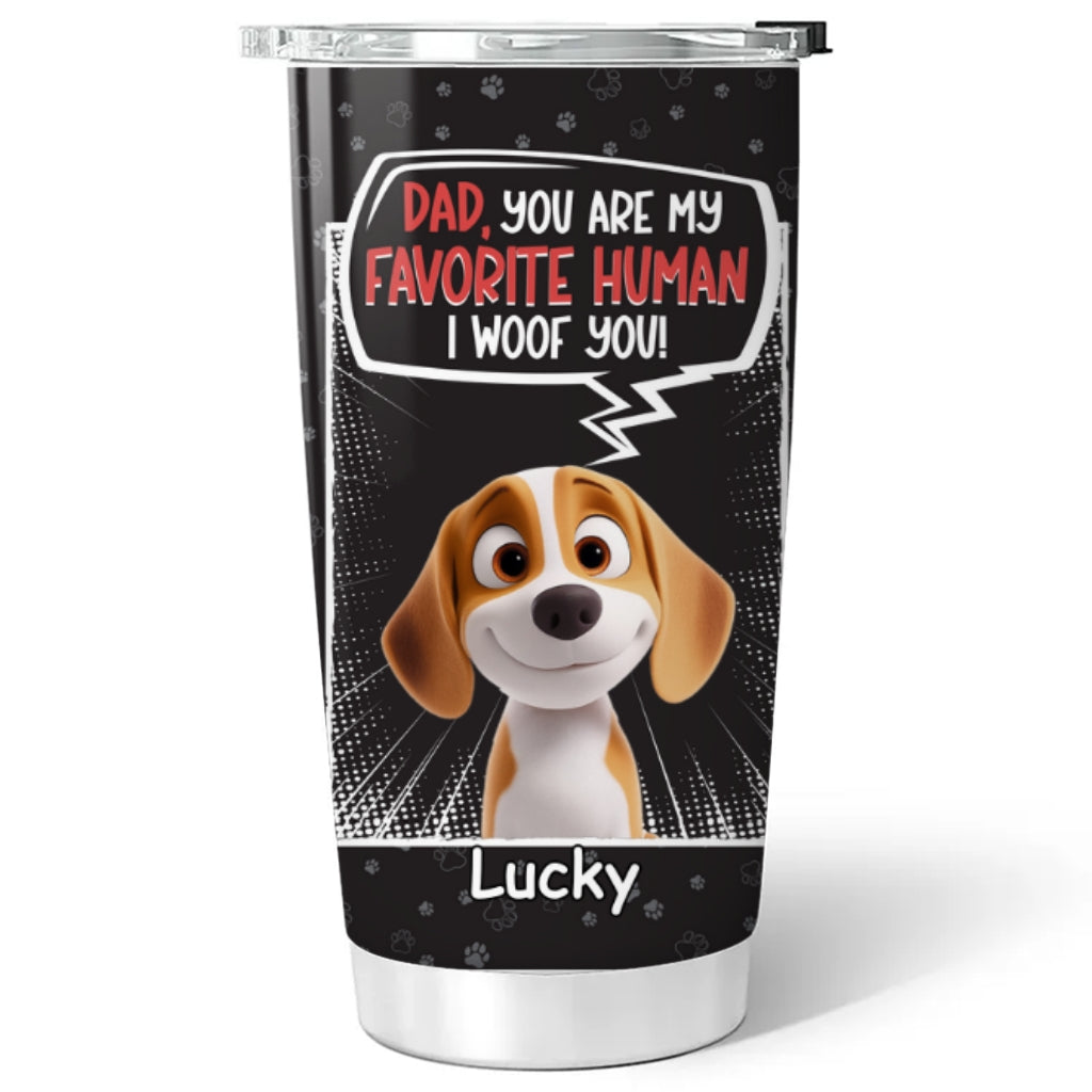 Custom Father's day Birthday Gifts For Dog Dad, Dog Lovers • Favorite Tumbler Version 2 - Personalized Tumbler