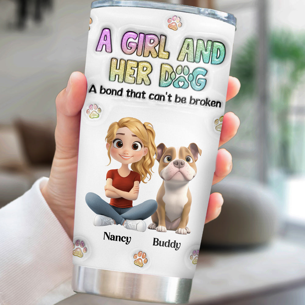 Custom Mother's day Birthday Gifts For Dog Mom, Dog Lovers • A Girl And Her Dog - Personalized 3D Inflated Effect Tumbler