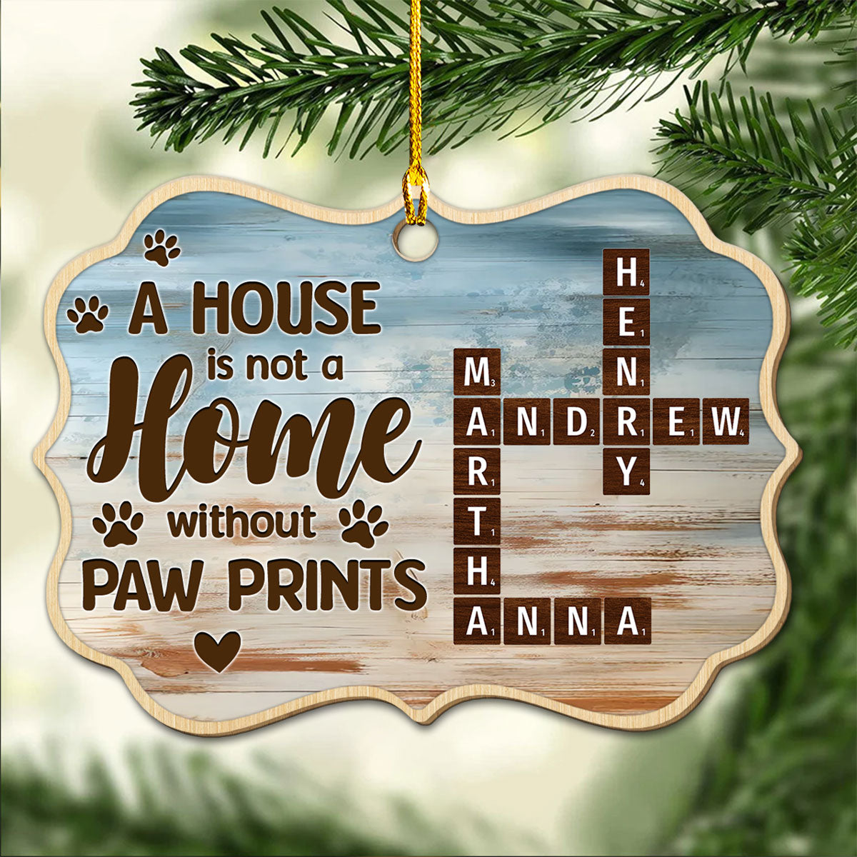 A House Is Not A Home Without Paw Prints - Personalized Wood Ornament
