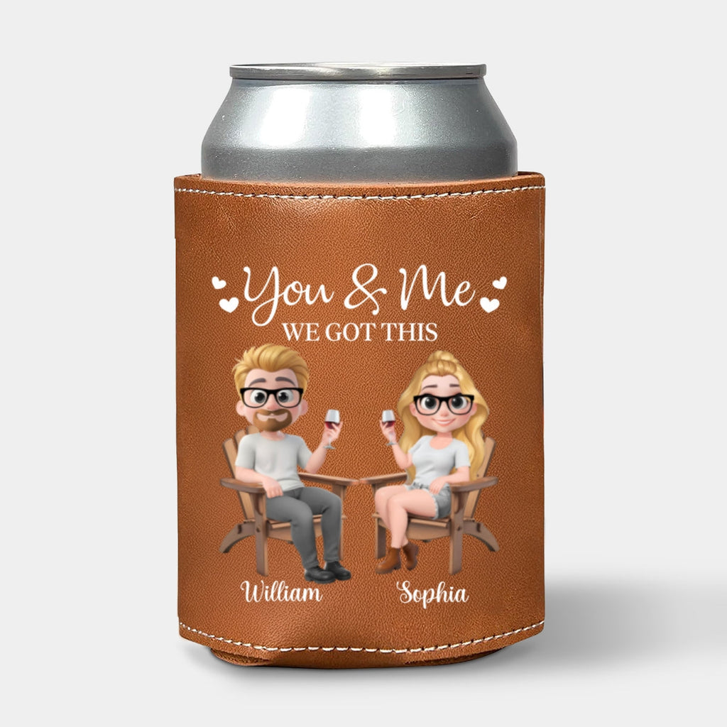 You And Me We Got This Anniversary Couple - Personalized Leather Can Cooler Holder