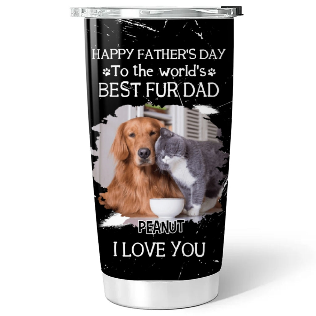 Custom Photo Father's day Birthday Gifts For Pet Dad, Pet Lovers • I Love You The Best Fur Dad Photo - Personalized Tumbler