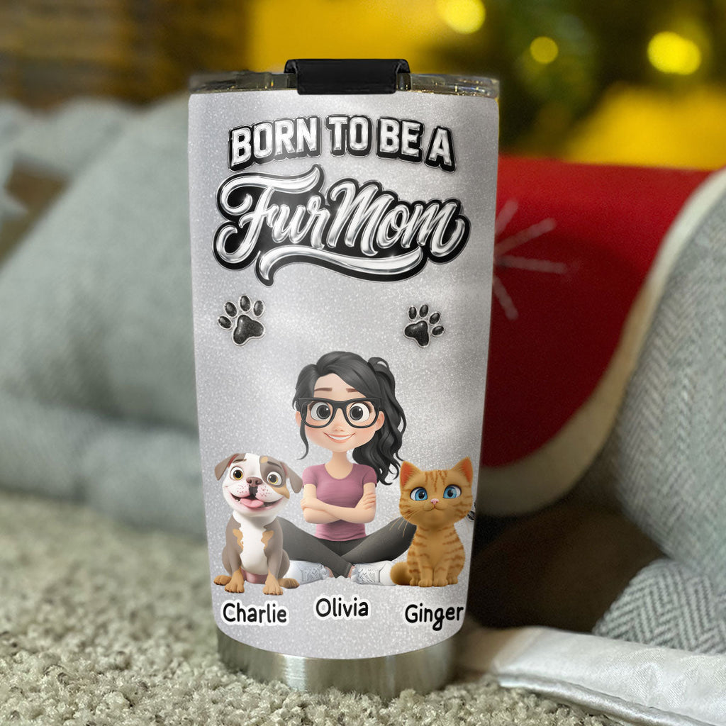 Custom Mother's day Birthday Gifts For Pet Mom, Pet Lovers • No One Is Like You Fur Ver - Personalized 3D Effect Tumbler